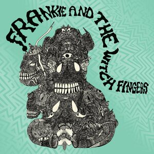 Frankie and the Witch Fingers – Frankie and The Witch Fingers LP Coloured Vinyl