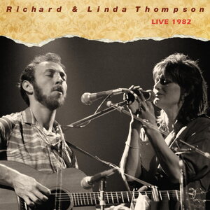 Richard & Linda Thompson – Live 1982 2LP
