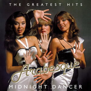 Arabesque – Midnight Dancer: The Greatest Hits