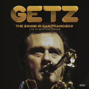Stan Getz – The Sound in San Francisco: Live at Keystone Korner 2CD