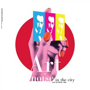 Art Of Noise ‎– Noise In The City (Live In Tokyo, 1986) 2LP