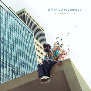Salvador Sobral – A Flor Do Recomeço LP