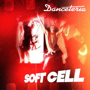 Soft Cell – Danceteria
