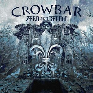 Crowbar – Zero And Below CD