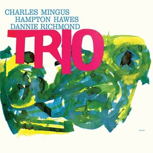 Charles Mingus With Hampton Hawes And Dannie Richmond – Mingus Three 2LP