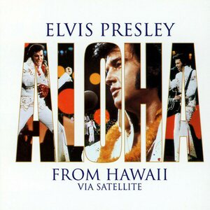 Elvis Presley – Aloha From Hawaii Via Satellite CD