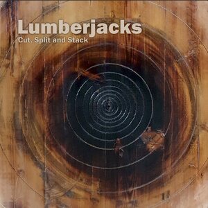 Lumberjacks – Cut, Split And Stack CD