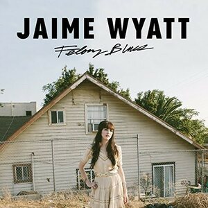 Jaime Wyatt – Felony Blues CD