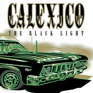 Calexico – The Black Light LP