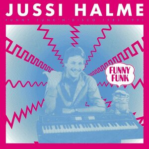 Jussi Halme – Funny Funk 'N' Disco 1983–1991 2LP