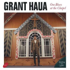 Grant Haua – Ora Blues At The Chapel CD