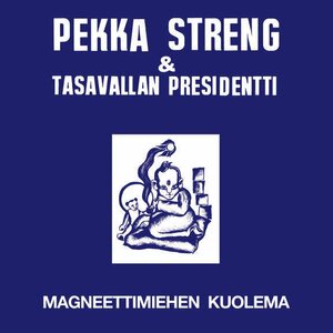 Pekka Streng & Tasavallan Presidentti ‎– Magneettimiehen Kuolema LP