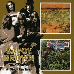 Savoy Brown ‎– Blue Matter / A Step Further 2CD