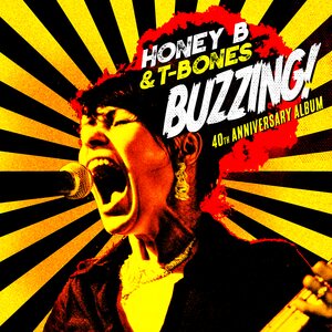 Honey B & T-Bones – Buzzing! 40th Anniversary Album CD
