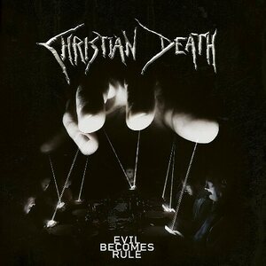 Christian Death – Evil Becomes Rule CD