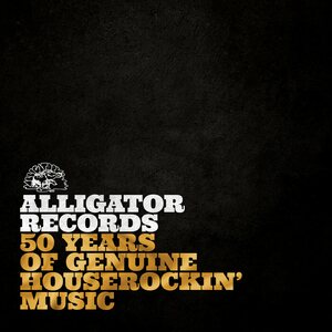 Alligator Records – 50 Years Of Genuine Houserockin' Music 2LP