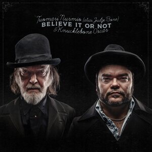 Tuomari Nurmio (Alias Judge Bone) & Knucklebone Oscar – Believe It Or Not CD
