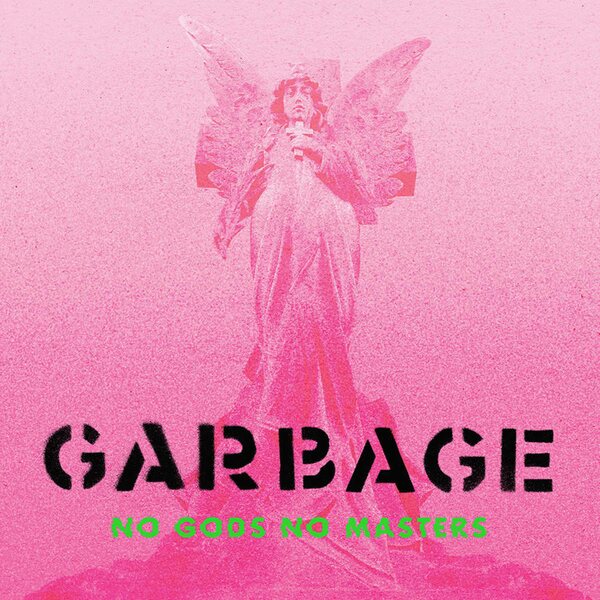 Garbage – No Gods No Masters CD