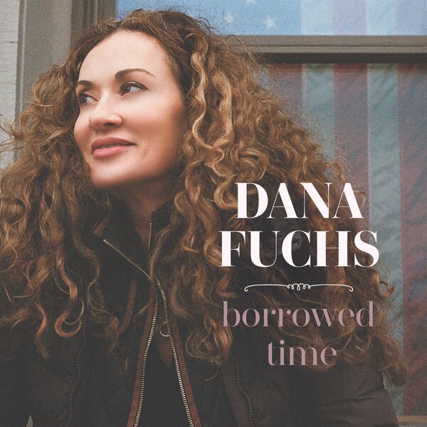 Dana Fuchs – Borrowed Time CD
