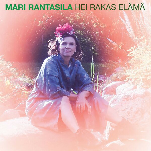 Mari Rantasila ‎– Hei rakas elämä CD