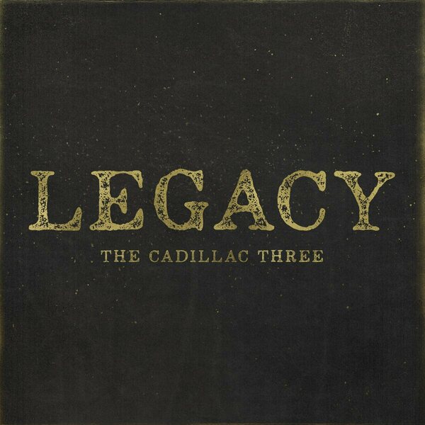 Cadillac Three – Legacy LP