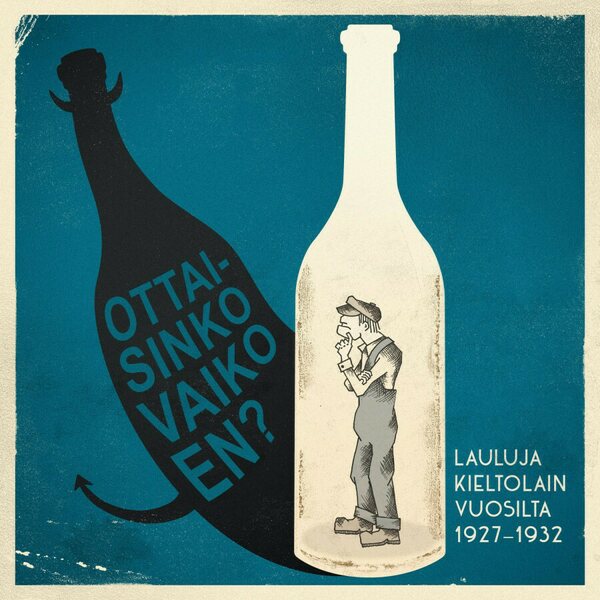 Ottaisinko vaiko en – Lauluja kieltolain vuosilta CD