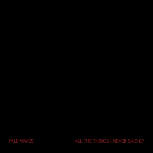 Pale Waves – All The Things I Never Said EP 12" Coloured Vinyl