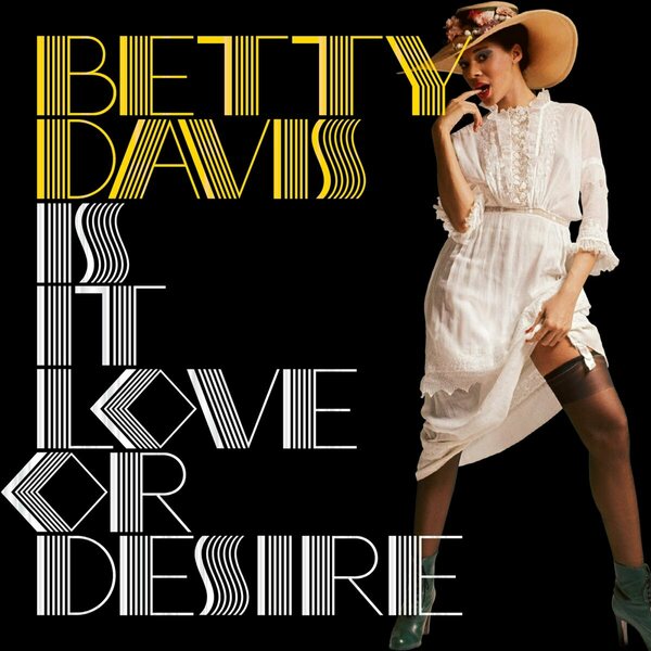 Betty Davis – Is It Love Or Desire LP