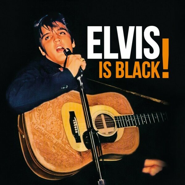 Elvis Presley – Elvis Is Black! 2CD