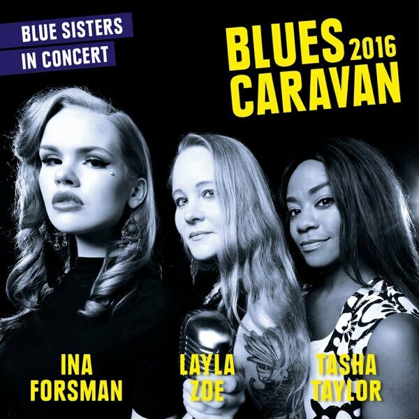 Ina Forsman, Layla Zoe, Tasha Taylor – Blues Caravan 2016 CD+DVD