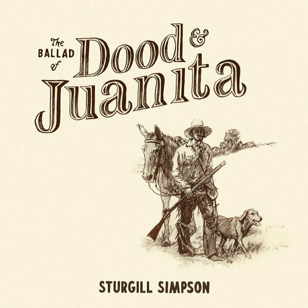 Sturgill Simpson – The Ballad Of Dood & Juanita LP Limited Edition