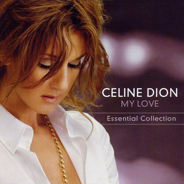 Céline Dion – My Love (Essential Collection) CD