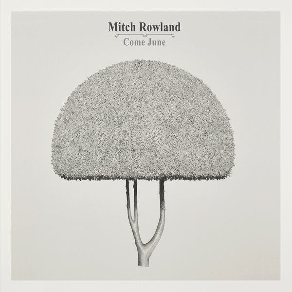 Mitch Rowland – Come June CD