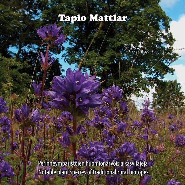 Tapio Mattlar – Perinneympäristöjen huomionarvoisia kasvilajeja CD