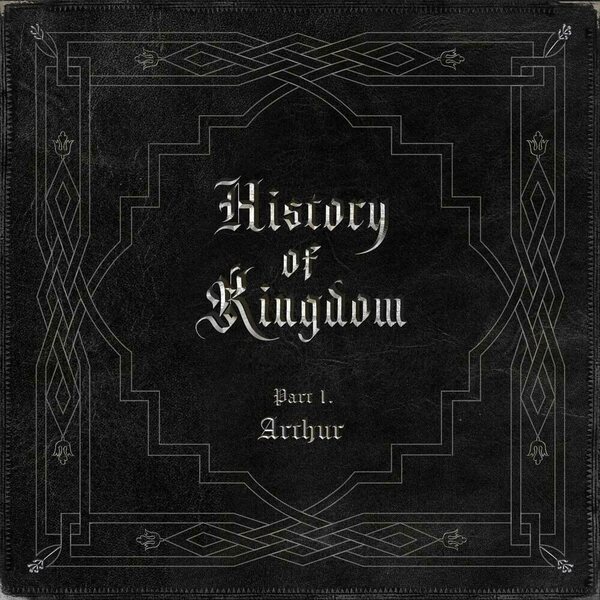 KINGDOM ‎– History Of Kingdom : Part Ⅰ. Arthur CD