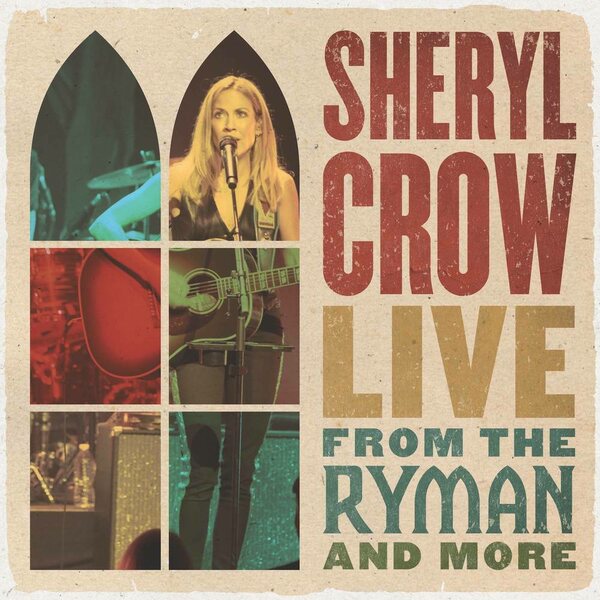 Sheryl Crow – Live From The Ryman And More 4LP