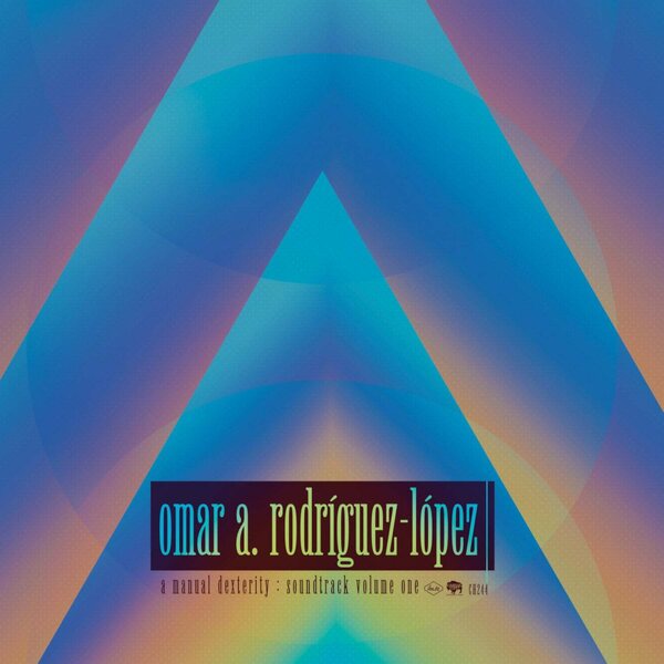 Omar Rodriguez-Lopez – A Manual Dexterity: Soundtrack Volume One 2LP