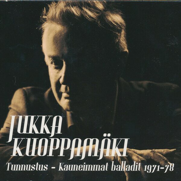 Jukka Kuoppamäki ‎– Tunnustus – Kauneimmat Balladit 1971–78 CD