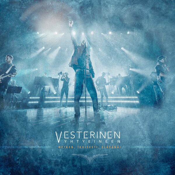 Vesterinen Yhtyeineen – Hetken, ikuisesti, elävänä! CD