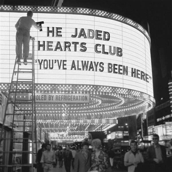 Jaded Hearts Club ‎– You've Always Been Here LP