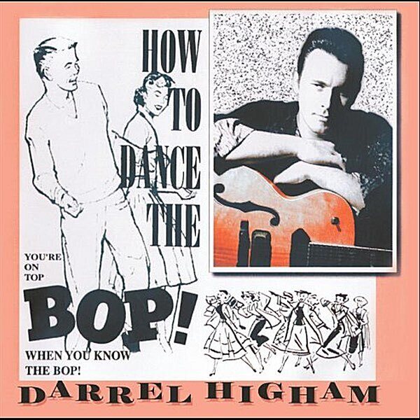 Darrel Higham – How To Dance The Bop! CD
