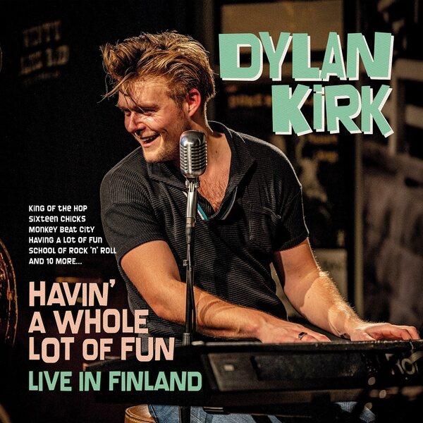 Dylan Kirk – Havin' a Whole Lot of Fun - Live in Finland LP