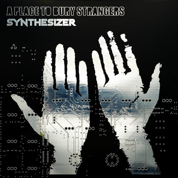 A Place To Bury Strangers – Synthesizer CD