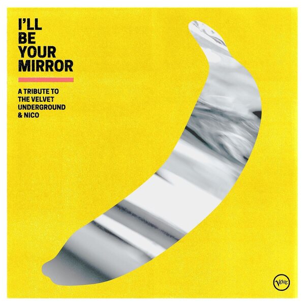 Various Artists – I'll Be Your Mirror (A Tribute To The Velvet Underground & Nico) 2LP