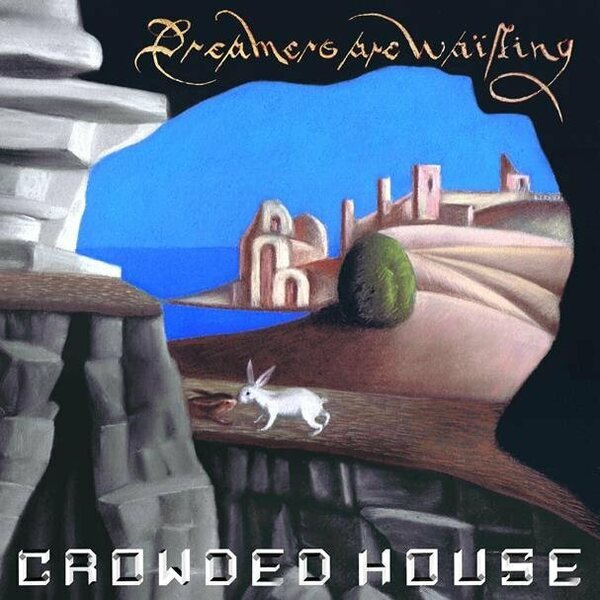 Crowded House – Dreamers Are Waiting LP