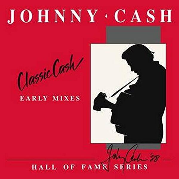 Johnny Cash – Classic Cash: Hall Of Fame Series - Early Mixes (1987) 2LP