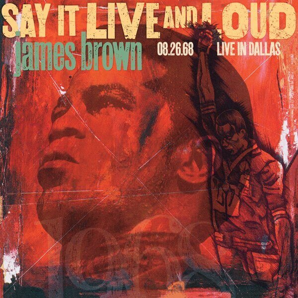 James Brown – Say It Live And Loud (08.26.68 Live In Dallas) 2LP