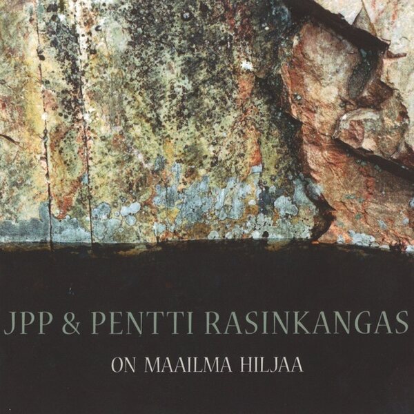 JPP & Pentti Rasinkangas – On Maailma Hiljaa CD