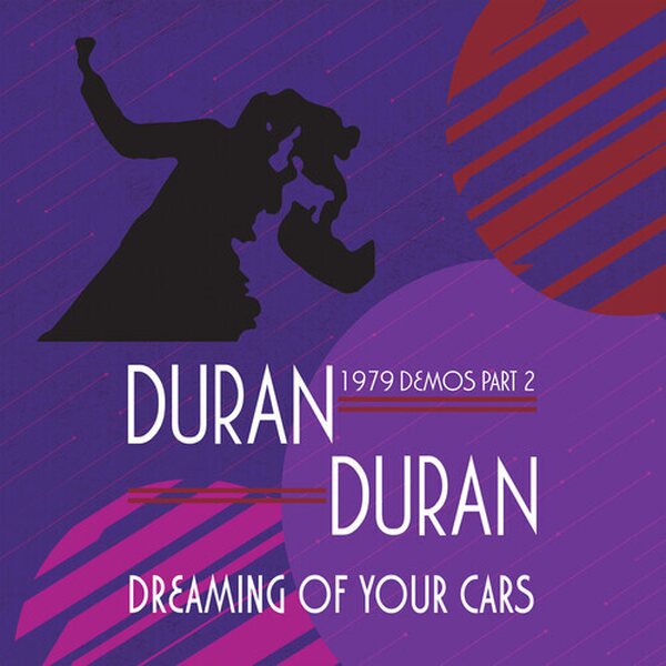 Duran Duran – Dreaming Of Your Cars (1979 Demos Part 2) CD