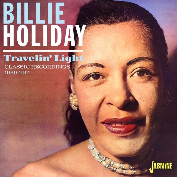 Billie Holiday – Travelin' Light - Classic Recordings 1939-1951 CD